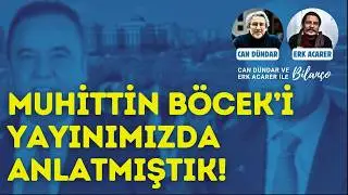 We discussed Muhittin Böcek on air! The Balance Sheet with Can Dündar and Erk Acarer.