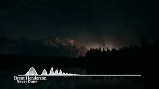 Brent Henderson- Never Done