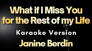 What if I Miss You for the Rest of my Life - Janine Berdin (Karaoke)