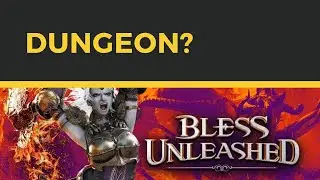 Bless Unleashed - Dungeon lv 10