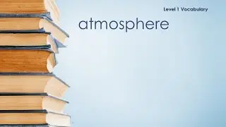 Level 1 Vocabulary - Atmosphere - Definition \ Meaning