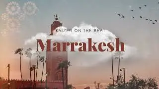 Marrakesh -  Kaizer on the beat