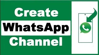 WhatsApp New Update/WhatsApp Channel Create
