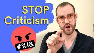 Do THIS To Stop Criticism | Toxic Communication