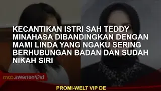 Kecantikan istri sah Teddy Minahasa dibandingkan dengan Mami Linda yang mengaku telah sering melakuk