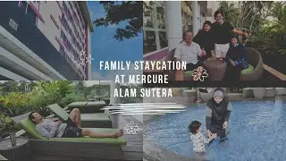 Family Staycation at Mercure Alam Sutera
