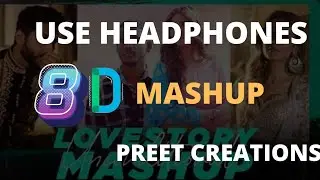 8D MASHUP || LOVE STORY MASHUP 2021 || PUNJABI 8D SONGS