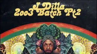 J Dilla - The 2003 Batch Part 2