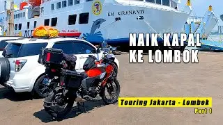 Touring Jakarta - Lombok - Bali naik kapal DLU Kirana 7 | Kawasaki Versys 250 - Part 1/3
