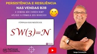 COMO ALCANÇAR O TOPO DAS VENDAS B2B | O Papel da Persistência e Resiliência