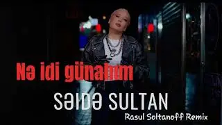 sen bele deyildin deyisdin yaman seide remix seide sultan sen bele deyildin remix