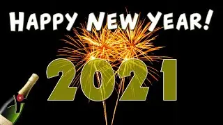 Happy New Year 2021 Fireworks - Festive music - Auld Lang Syne