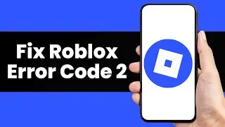 Fix Roblox Failed to connect to the experience Please try again Error Code 2 Problem in Mobile