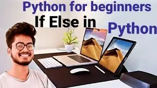 If else Statement in Python | Python for beginners | Amit Maurya