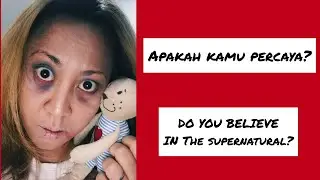 APAKAH KAMU PERCAYA? | Do You Believe In Supernatural? |