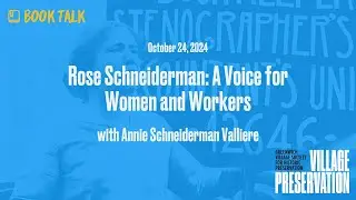 Rose Schneiderman: A Voice for Women and Workers, with Annie Schneiderman Valliere
