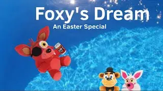 (FNAF Plush) Foxy's Dream {Easter Special!}