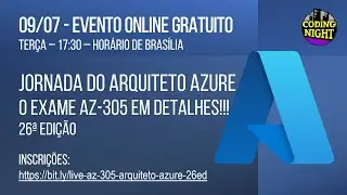 Jornada do Arquiteto Azure: o exame AZ-305 em detalhes! | 26a edição