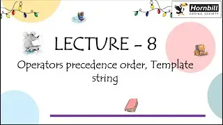 LEC - 8 Operator Precedence order, Template String,