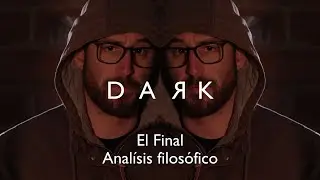 DARK (final) - Los mundos paralelos, la LIBERTAD y el alma [Análisis filosófico] José Pedro Cornejo