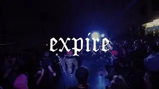 Expire Final Show Full Set - 03/11/2017
