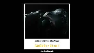 Canon EOS R1 e R5 MkII con Stefano Catalani!