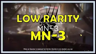 MN-3 Low Rarity Guide - Arknights