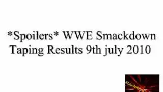 Spoilers WWE Smackdown Taping Results 9th july 2010