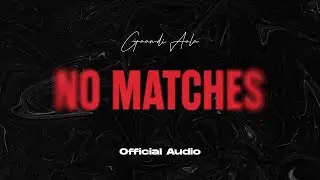 No Matches ( Official Song ) | Gaamdi Aala | New Haryanvi Song 2022