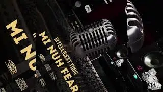 44 Productions - Mi Nuh Fear (featuring Intelligent Thug)