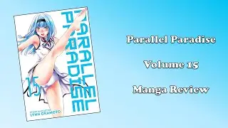Parallel Paradise - Volume 15 (Manga Review)