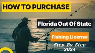 How To Purchase Florida Out Of State Fishing License - Step-By-Step - 2024