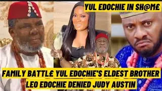 Family battl£ as Yul Edochie's Eldest brother Leo Edochie deny Yul Edochie & Judy Austin