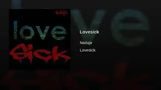 Nailuje - Lovesick