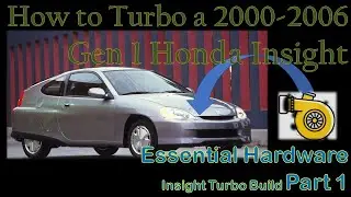 How to Turbo a Honda Insight 00-06 Gen 1