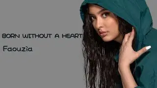 Faouzia - Born without a heart (Lyrics)