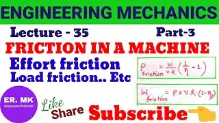 Friction in a simple Machine /Effort and load lost in friction/Applied Mechanics /Mechanical Engg.