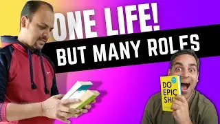 Do Epic Shit by Ankur Warikoo - One Life! But Many Roles! // Life Experimentor // Mukesh Nuna