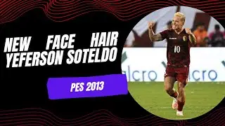 PES 2013 | New Face & Hair • Yeferson Soteldo • 2023 / 2024 • HD • #FVF