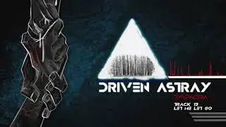 Driven Astray - Let Me Let Go (Official Audio)