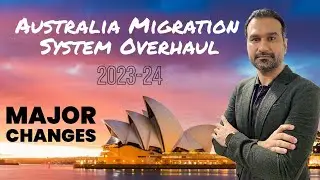 Overhaul of Visa and Migration System | Major Changes | Australia Immigration 2023-24 