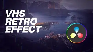 Vintage VHS Retro Effect in Davinci Resolve 18
