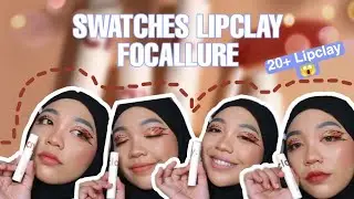 SWATCHES TERBANYAK 😱 LIP CLAY FOCALLURE