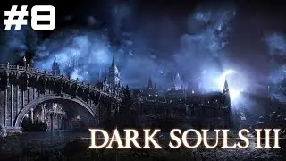 DARK SOULS 3: Иритилл Холодной долины - Прохождение - СТРИМ [#8]