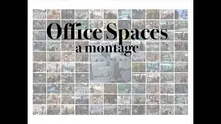Office Spaces: A Cinematic Montage