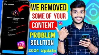 We Removed Some Of Your Content Instagram Problem | Content Removed Problem Instagram