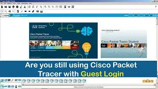 Are you still using Cisco Packet Tracer with the guest login?