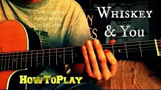 HowToPlay: Whiskey & You - Chris Stapleton