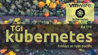 TGI Kubernetes Episode 170 - Testing with the new E2E Framework
