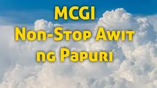 MCGI Non-Stop awit ng Papuri